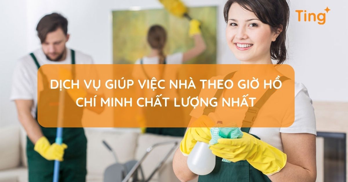 Báo giá giúp việc nhà theo giờ Hồ Chí Minh