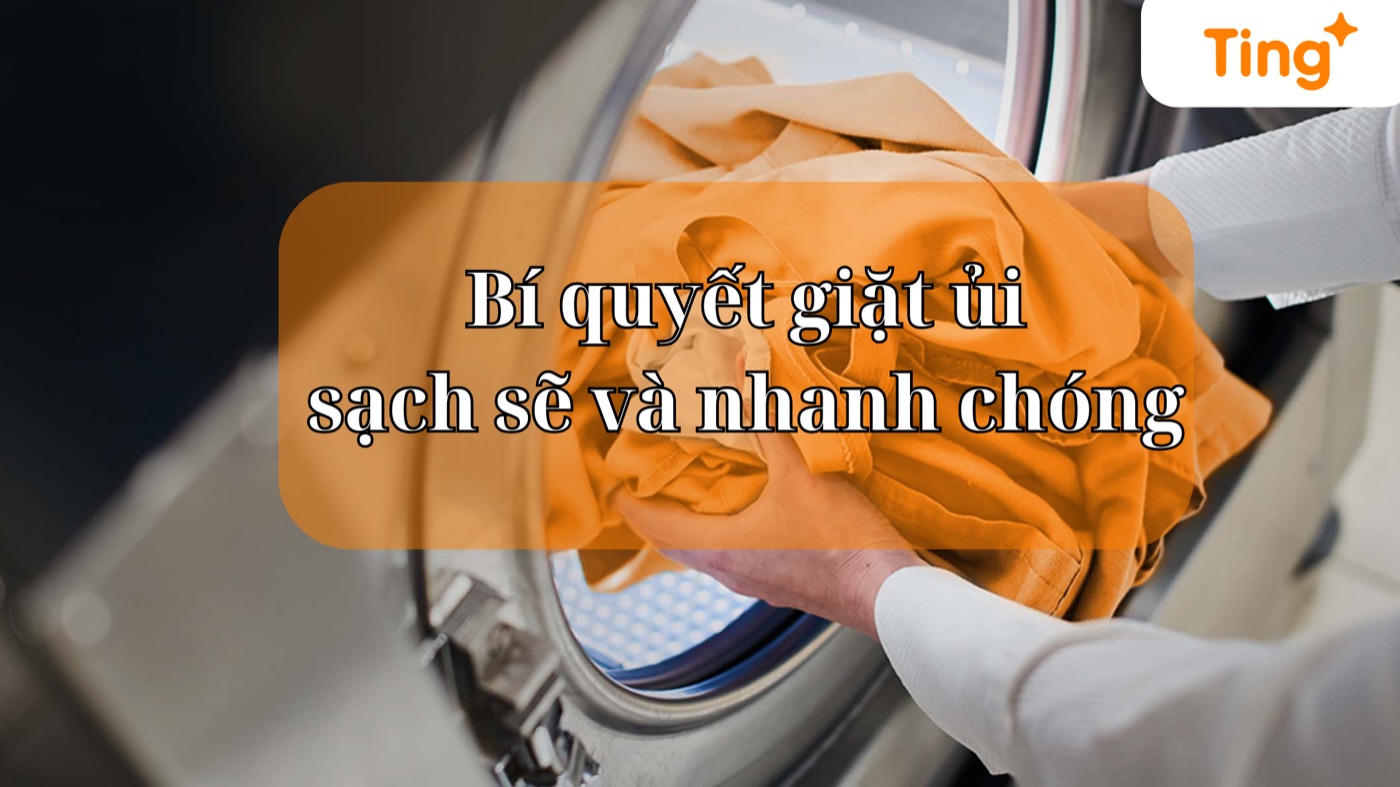 Bí quyết giặt ủi sạch sẽ và nhanh chóng
