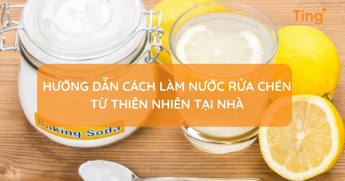Cách làm nước rửa chén tại nhà — sạch và an toàn