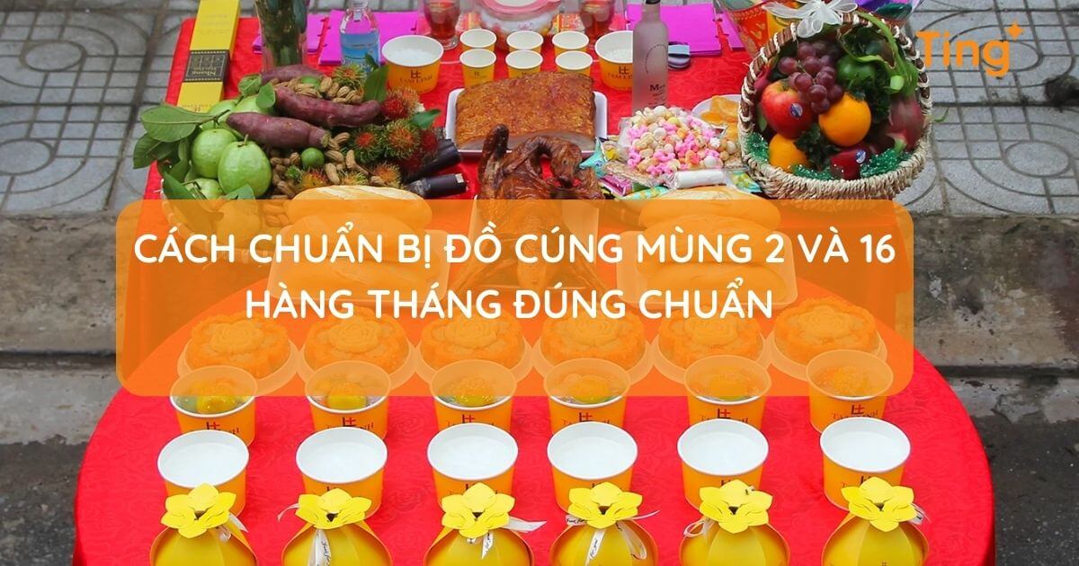 Chuẩn bị đồ cúng mùng 2 và 16 hàng tháng