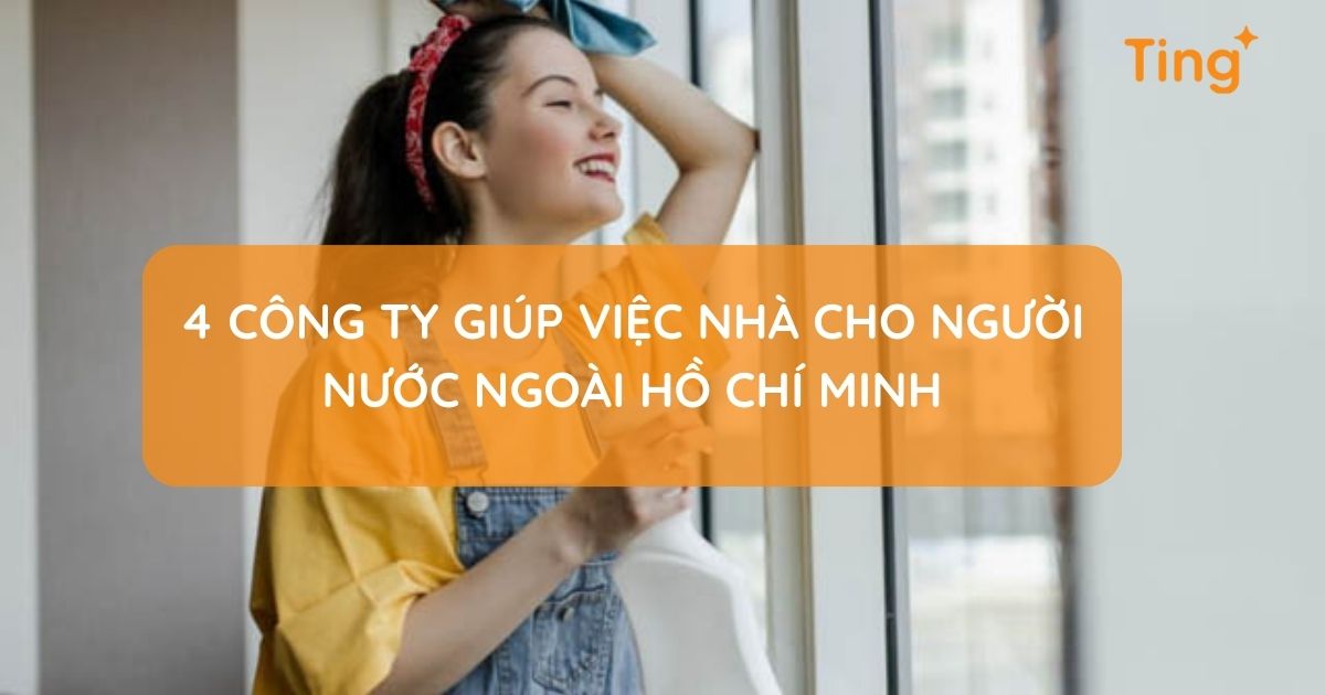 Công ty giúp việc nhà cho người nước ngoài tại Hồ Chí Minh