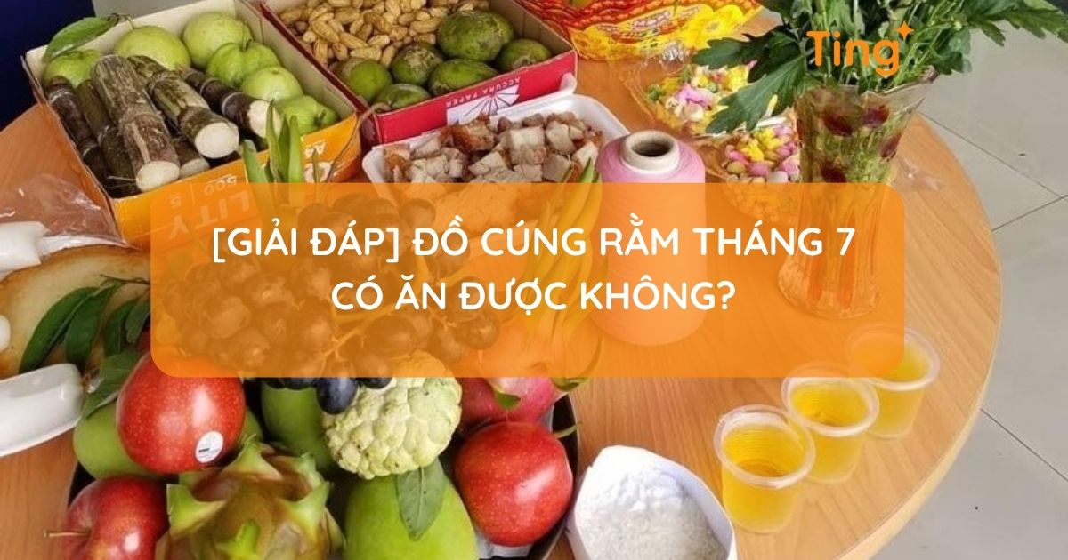 Đồ cúng Rằm tháng 7 có ăn được không?