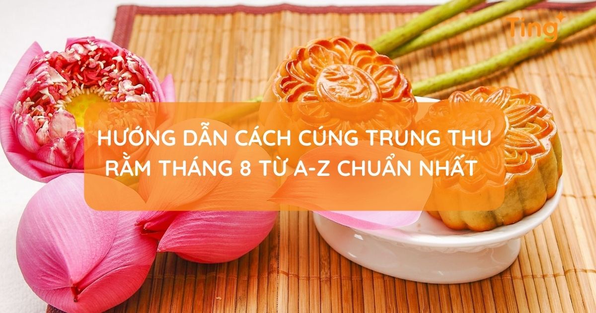 Hướng dẫn cúng Trung Thu đúng phong tục truyền thống