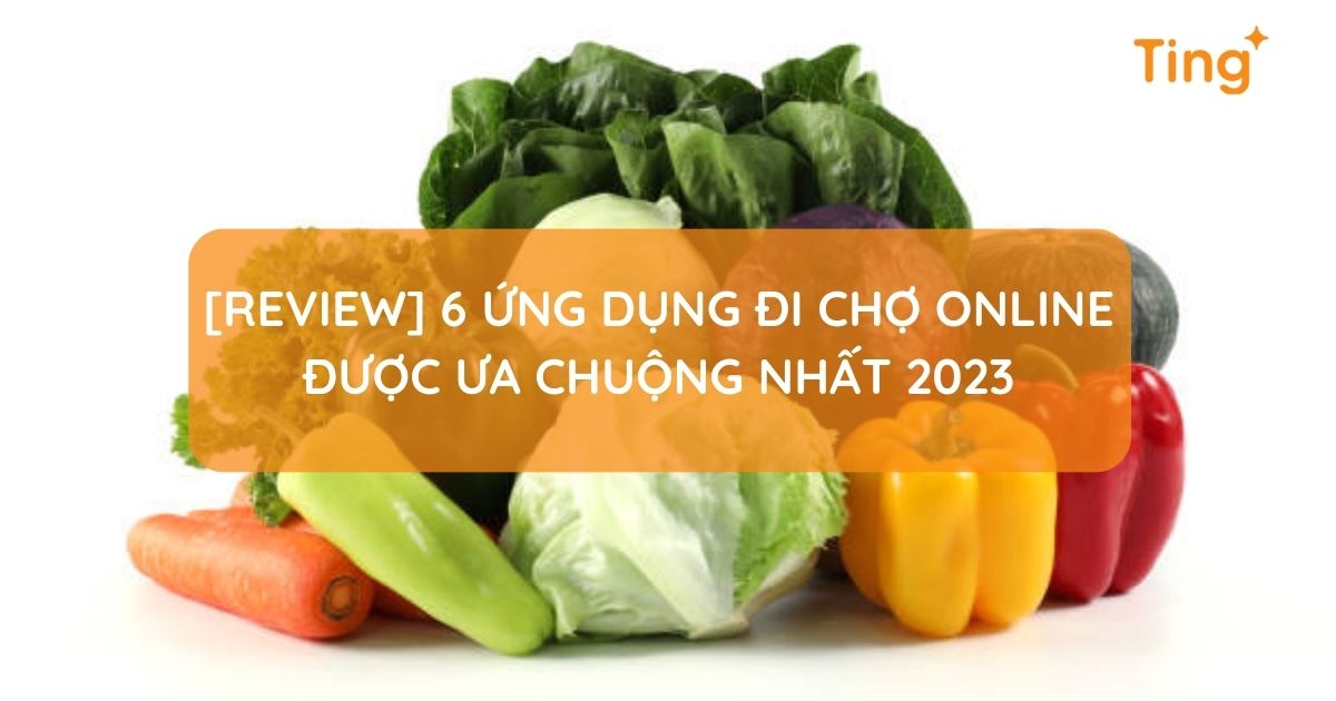 Ứng dụng đi chợ online — đặt thực phẩm tươi tận nhà