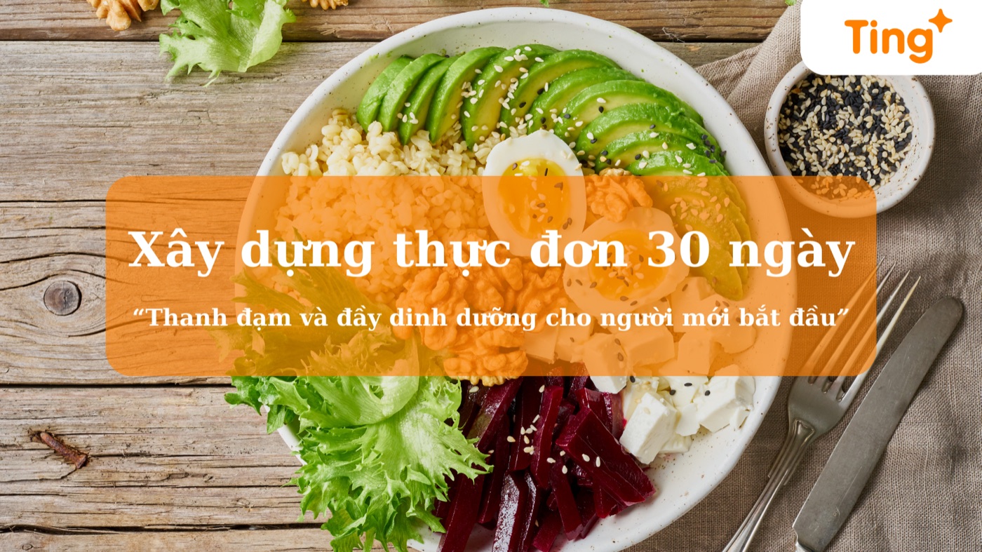 Xây dựng thực đơn chay 30 ngày chi tiết cho người mới bắt đầu
