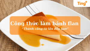 Công thức làm bánh flan ngon