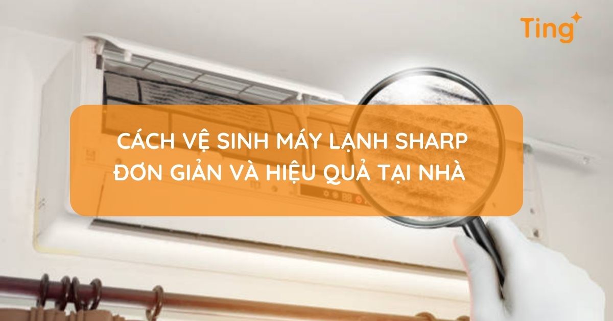 Cách vệ sinh máy lạnh Sharp đơn giản và hiệu quả tại nhà 