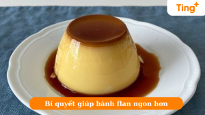 Bí quyết làm bánh flan ngon