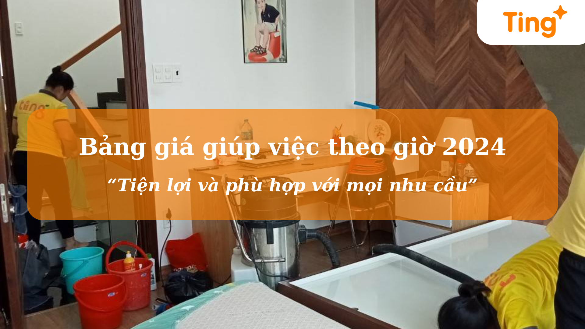 Bảng giá giúp việc theo giờ 2024 - Tiện lợi và phù hợp với mọi nhu cầu