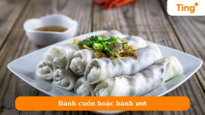 Bánh cuốn hoặc bánh ướt