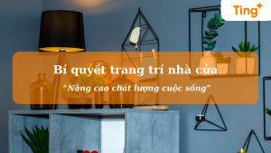 Bí quyết trang trí nhà cửa - Nâng cao chất lượng cuộc sống