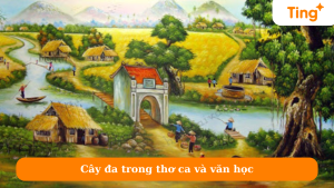 Cây đa trong thơ ca và văn học