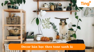 Decor bàn học theo tone xanh lá