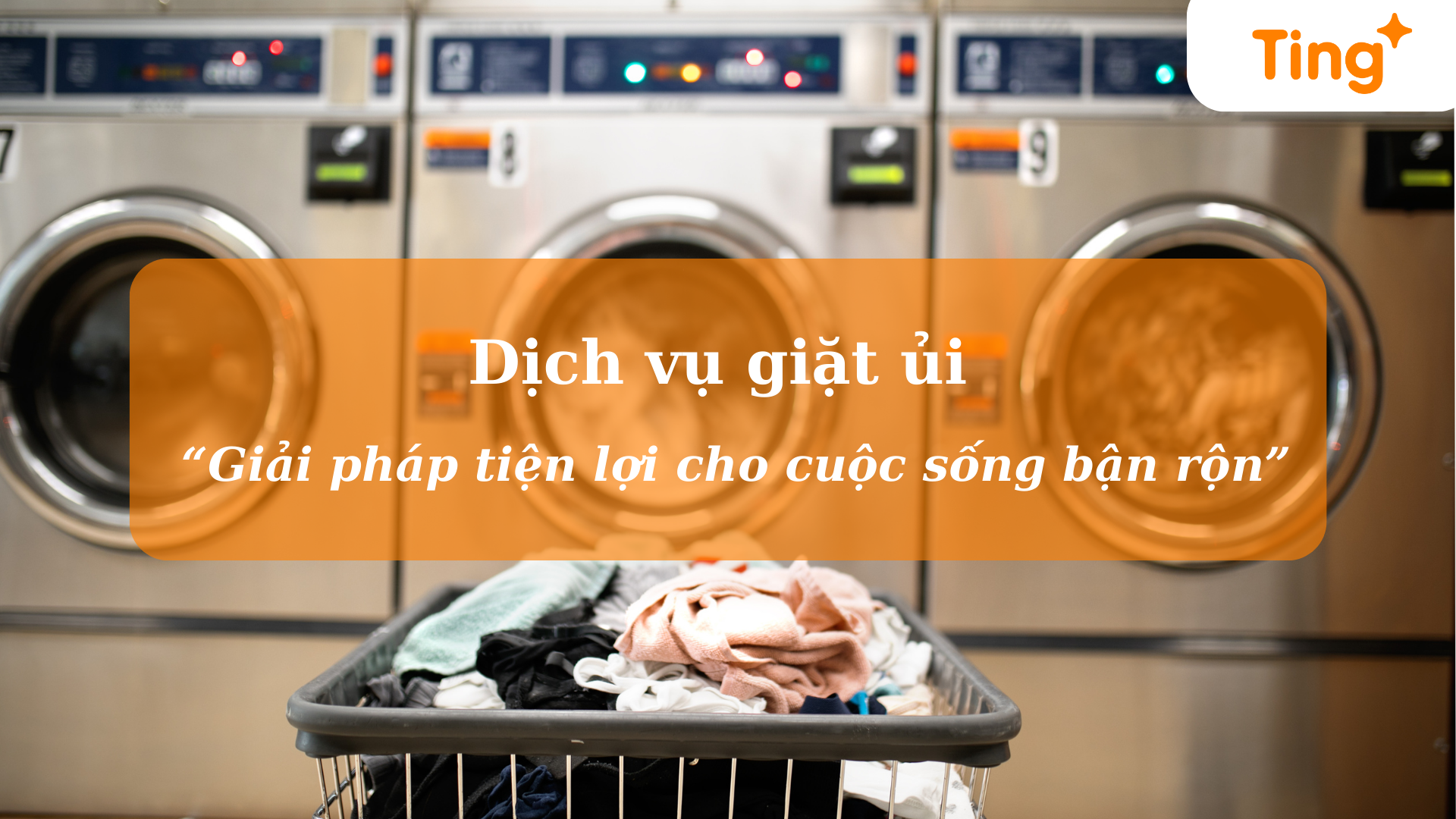 Dịch vụ giặt ủi - Giải pháp tiện lợi cho cuộc sống bận rộn