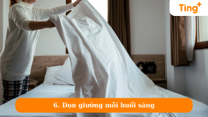 Dọn giường mỗi buổi sáng