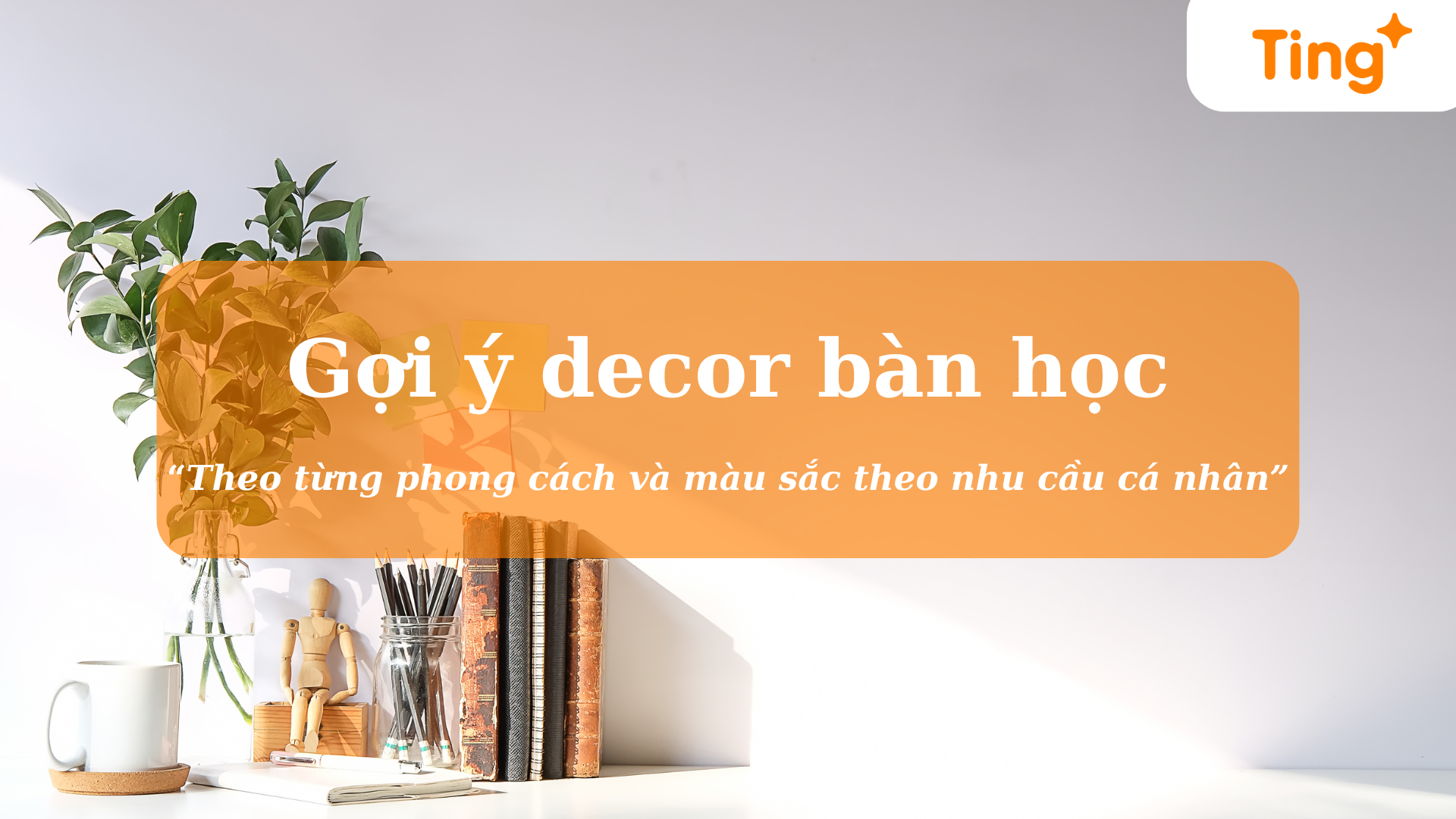 Gợi ý decor bàn học