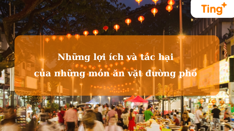 Những lợi ích và tác hại của những món ăn vặt đường phố