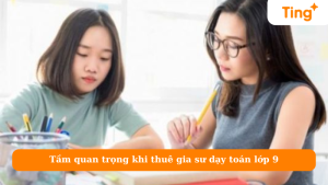 Tầm quan trọng khi thuê gia sư dạy toán lớp