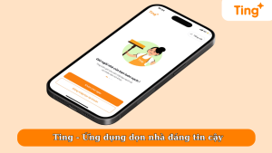 Ting - Ứng dụng dọn nhà đáng tin cậy